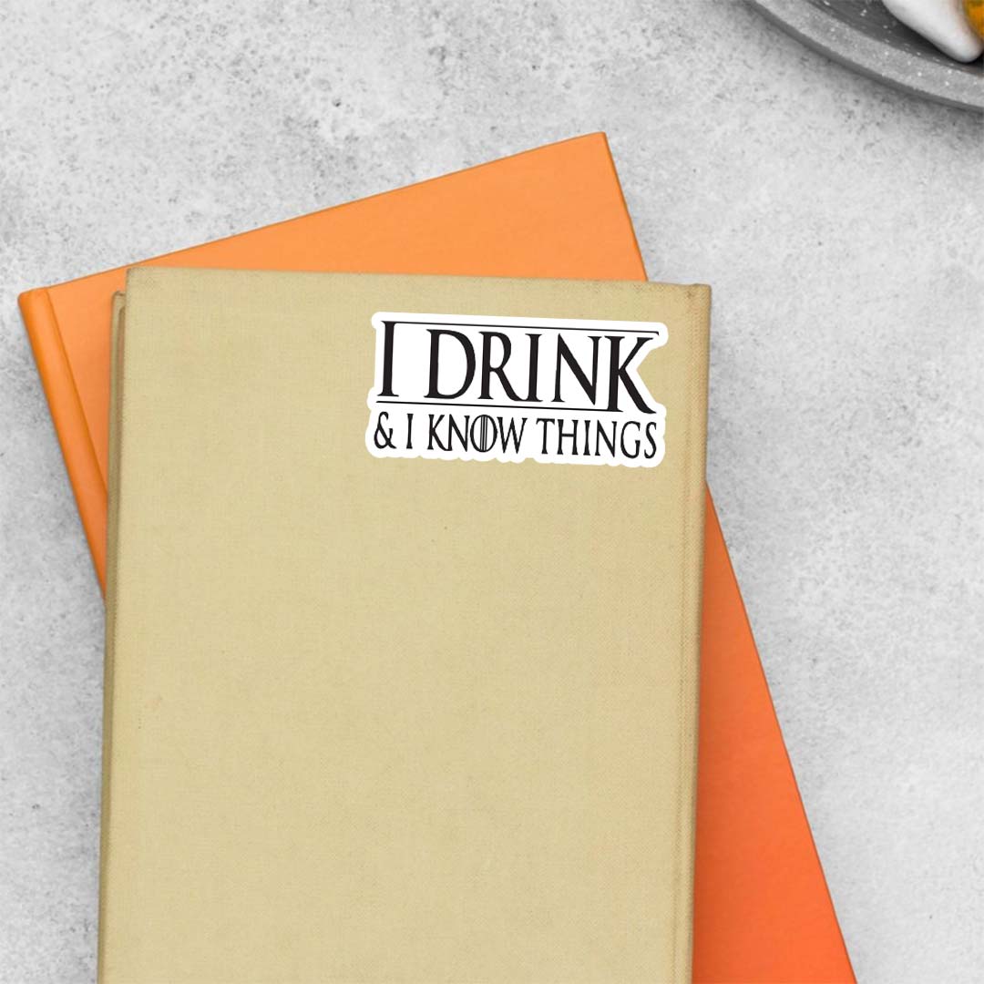 I Drink and I Know Things TV Shows Stickers