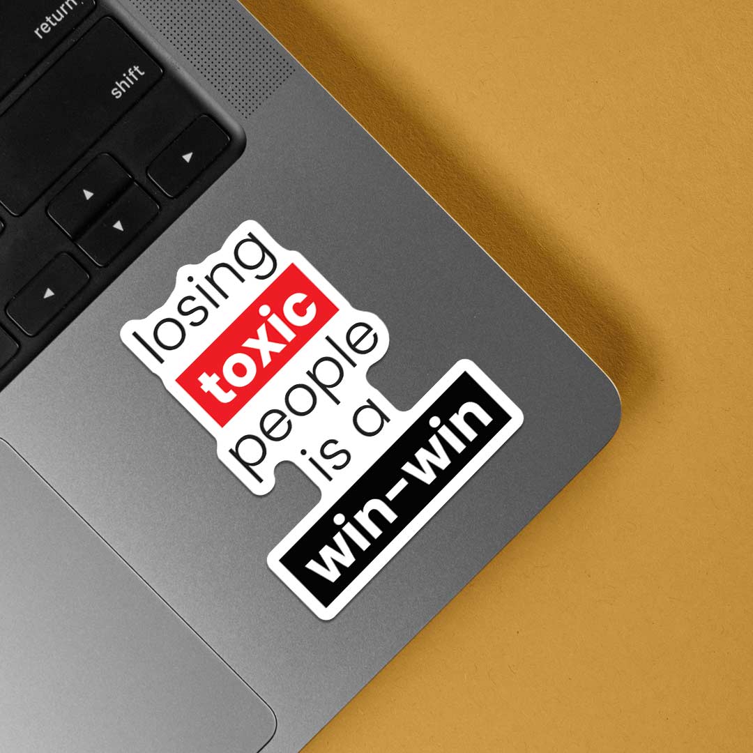 Losing toxic people is a win-win Casual Stickers