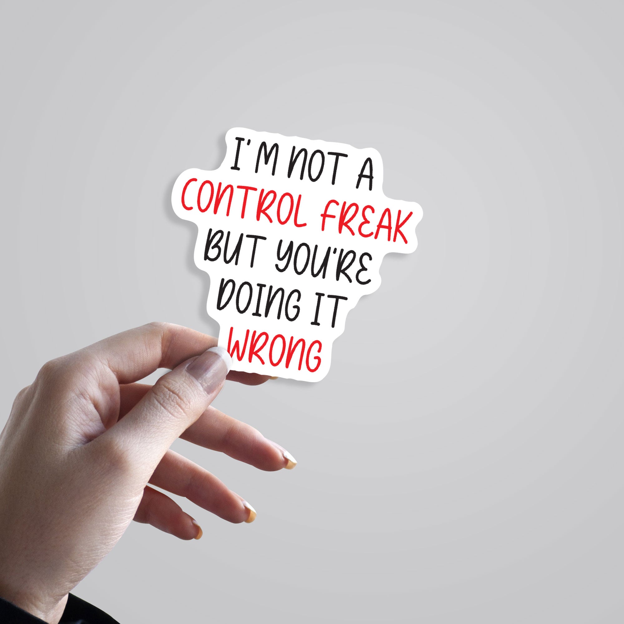 I'm not a control freak Witty Stickers