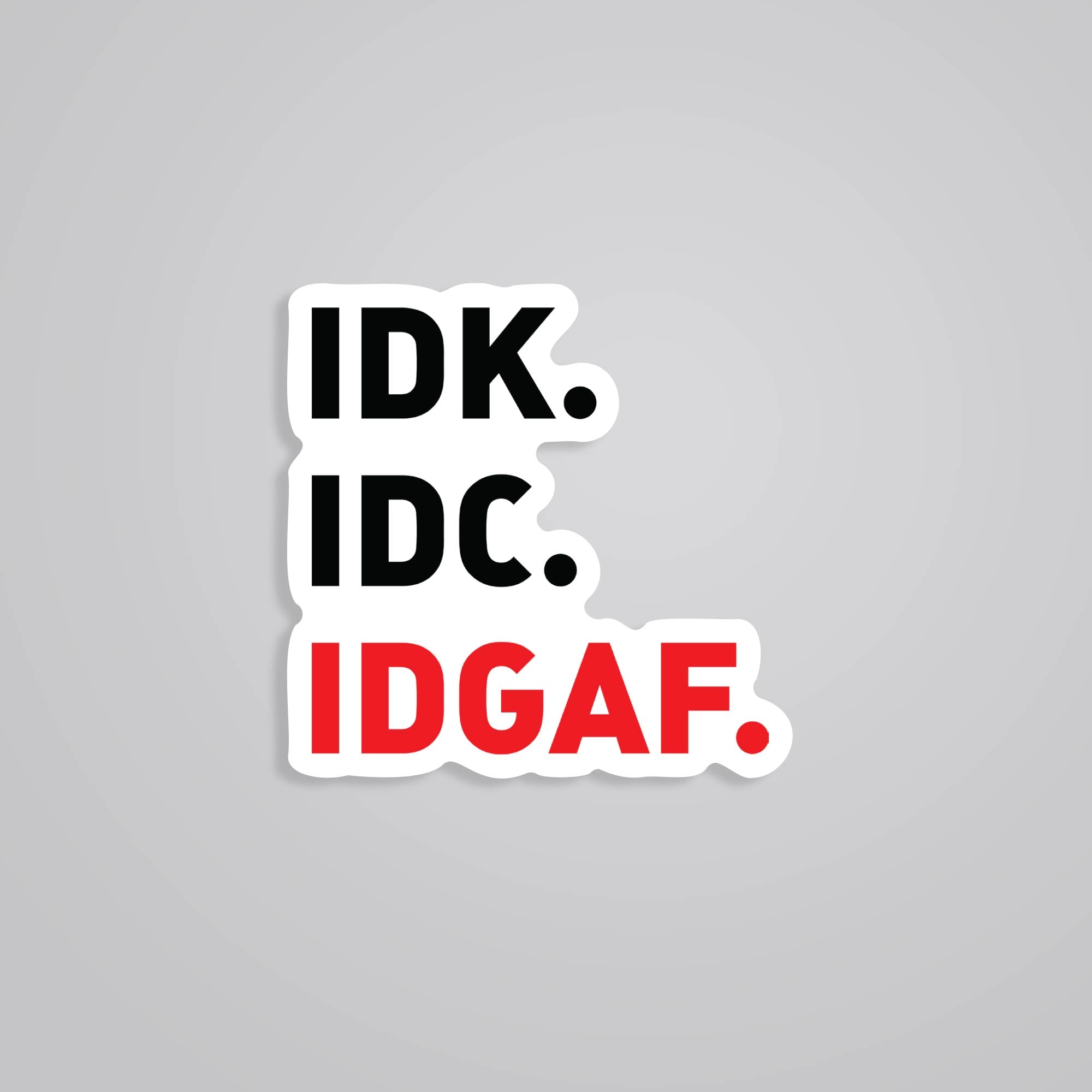 Fomo Store Stickers Witty Idk Idc Idgaf