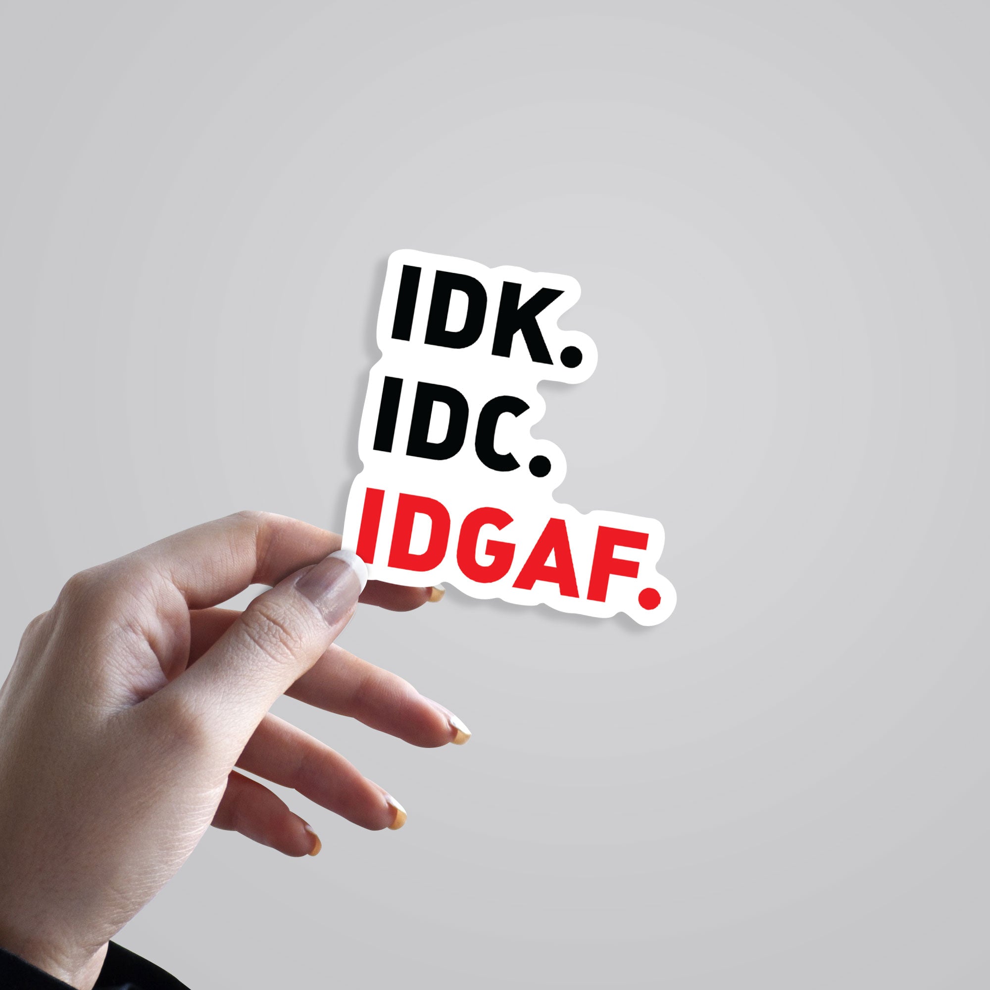 Idk Idc Idgaf Witty Stickers