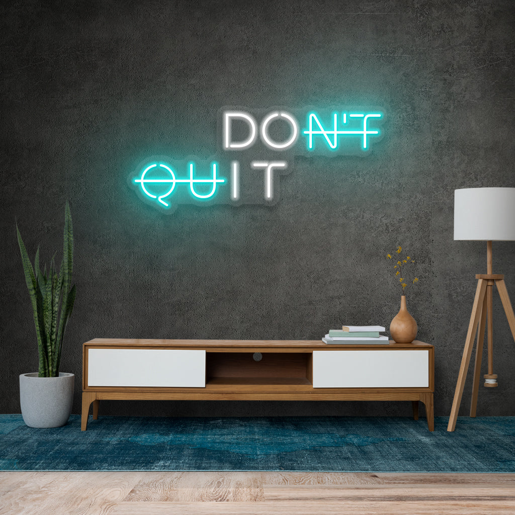 Don’t Quit Neon Sign