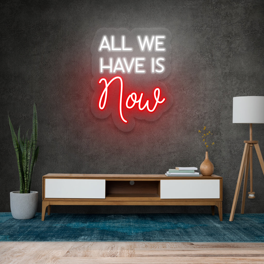 Fomo Store Neon Signs Quotes All We Have Is Now