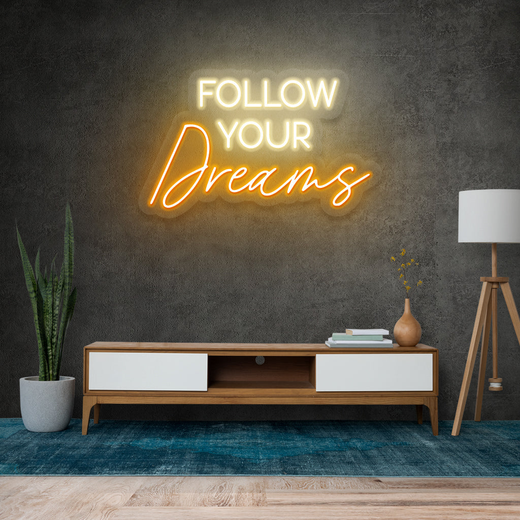 Follow Your Dreams Neon Sign