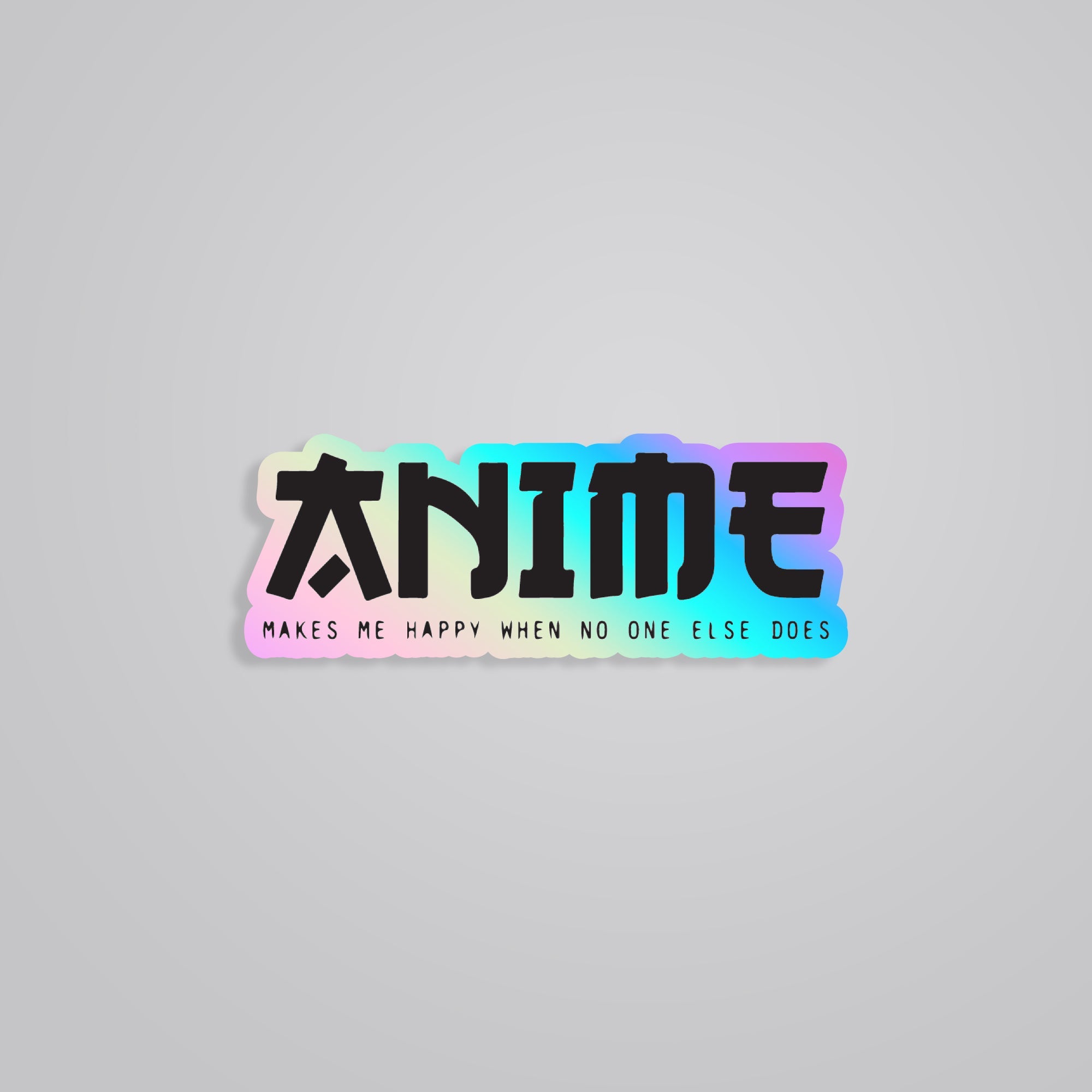 Fomo Store Holographic Stickers Anime Anime Makes Me Happy