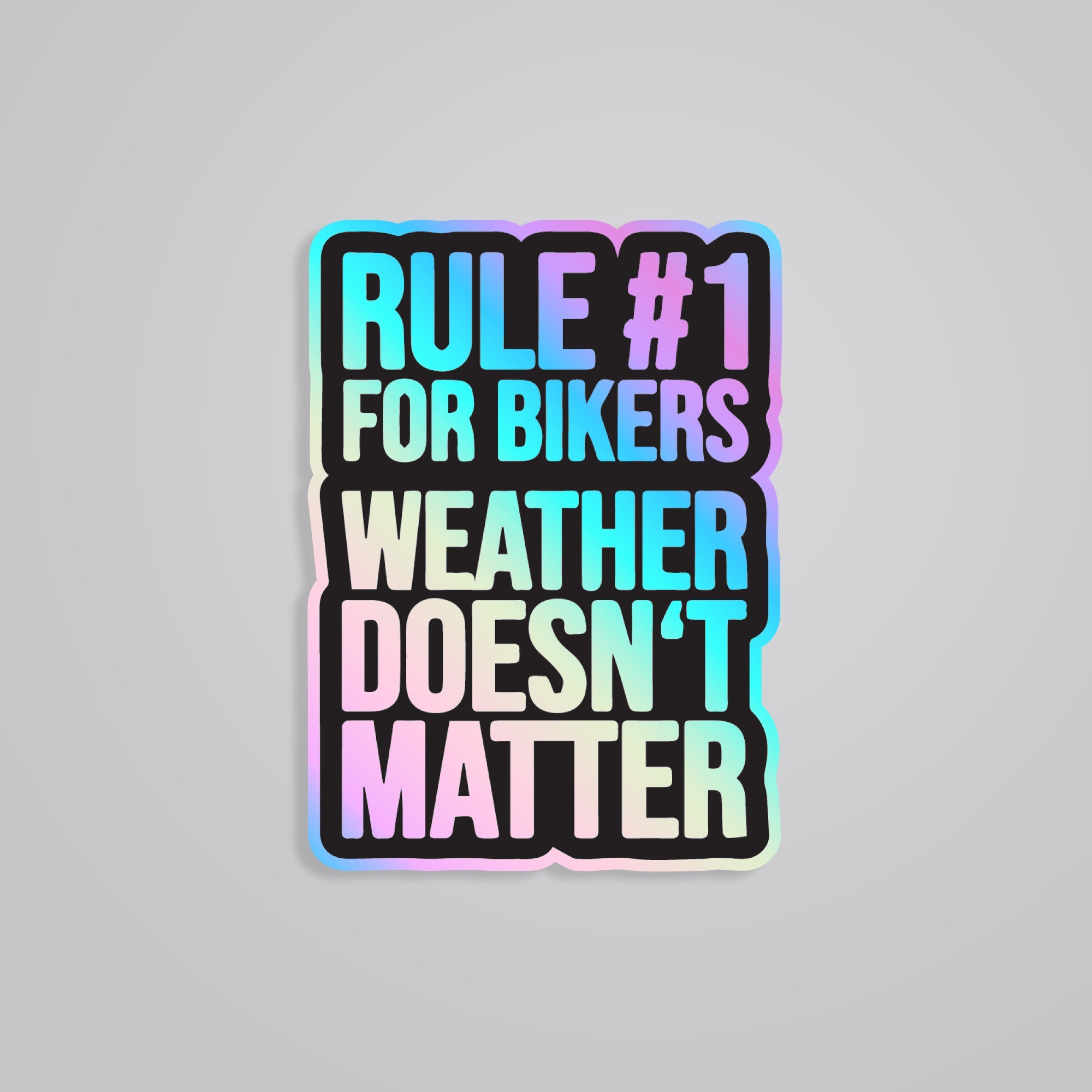 Fomo Store Holographic Stickers Cars & Bikes Rule 1 for Bikers, Weather Doesn’t Matter