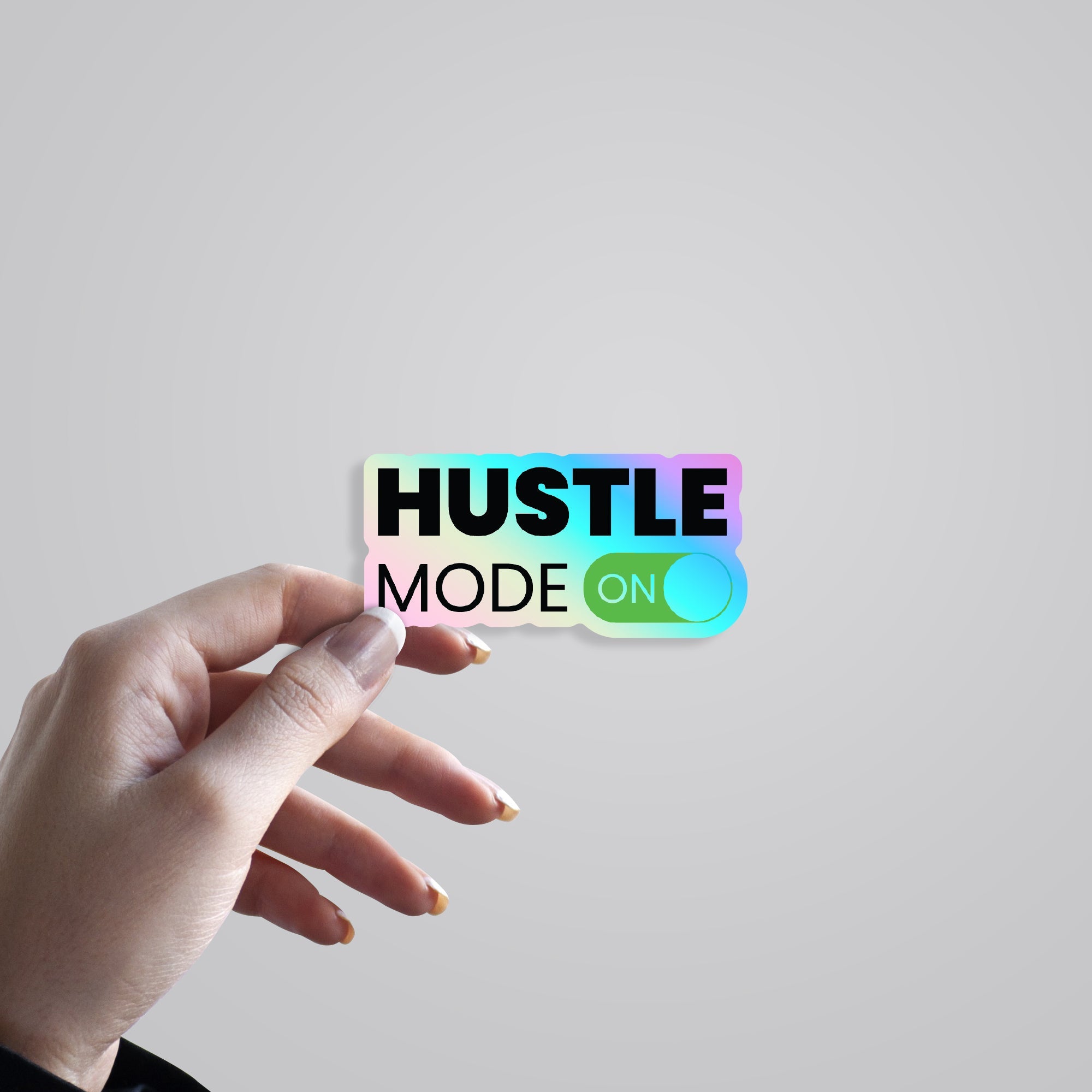 Hustle Mode On Holographic Stickers