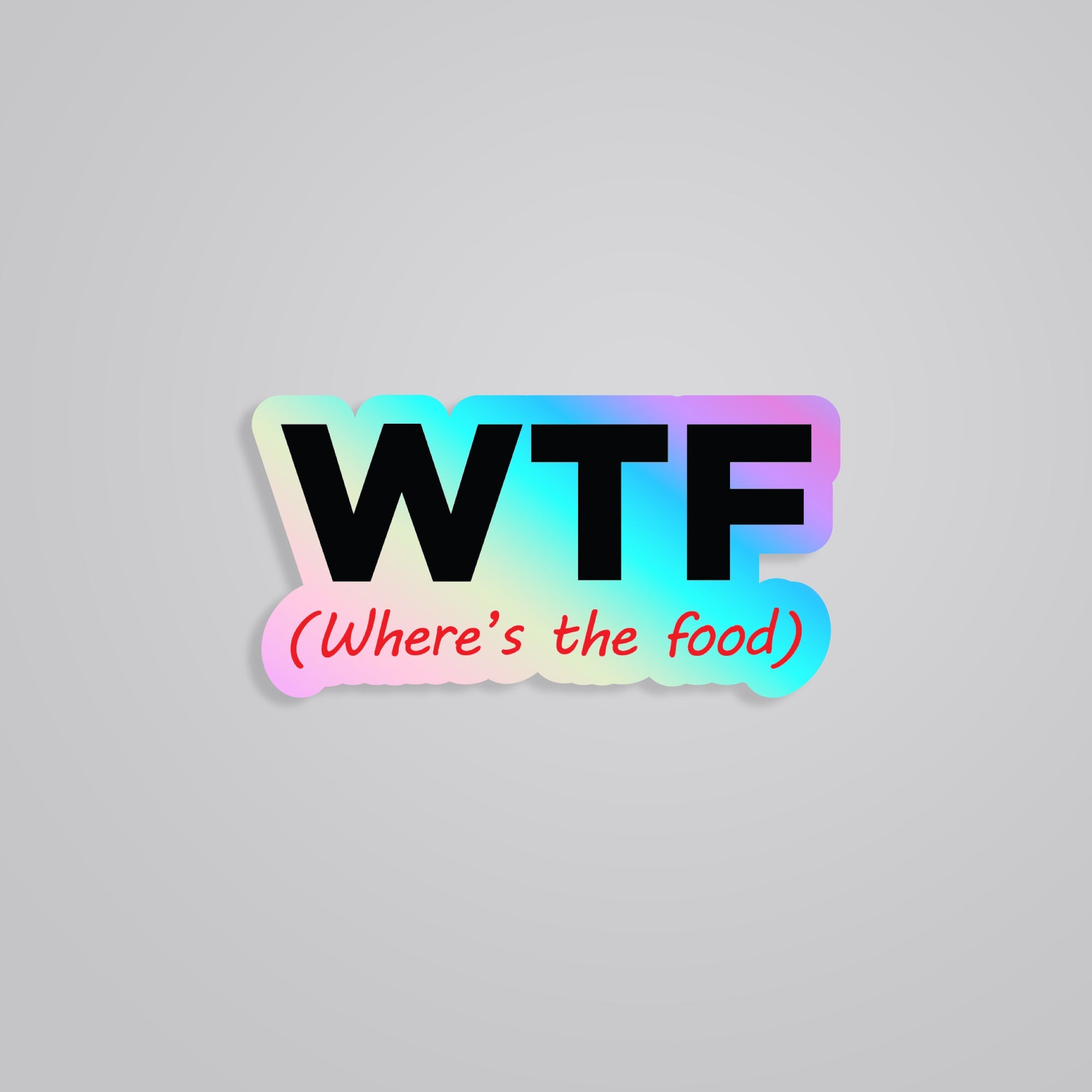 Fomo Store Holographic Stickers Witty WTF(Where's The Food)