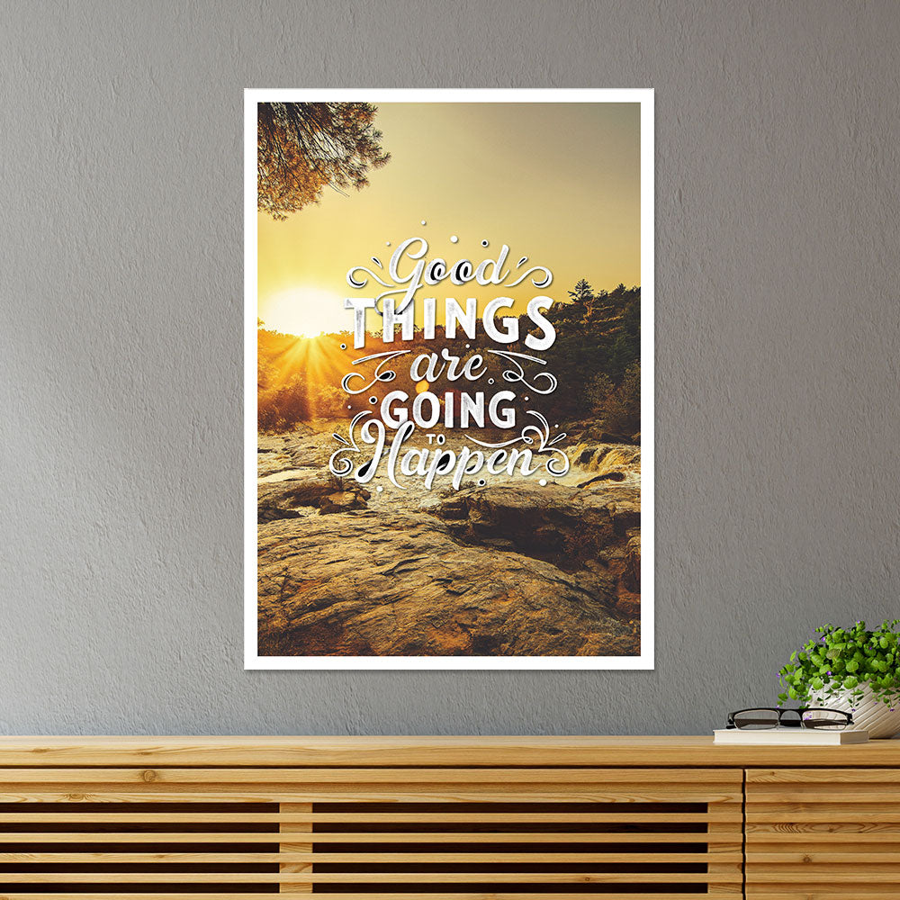 Good Things are Going to Happen Motivational Poster