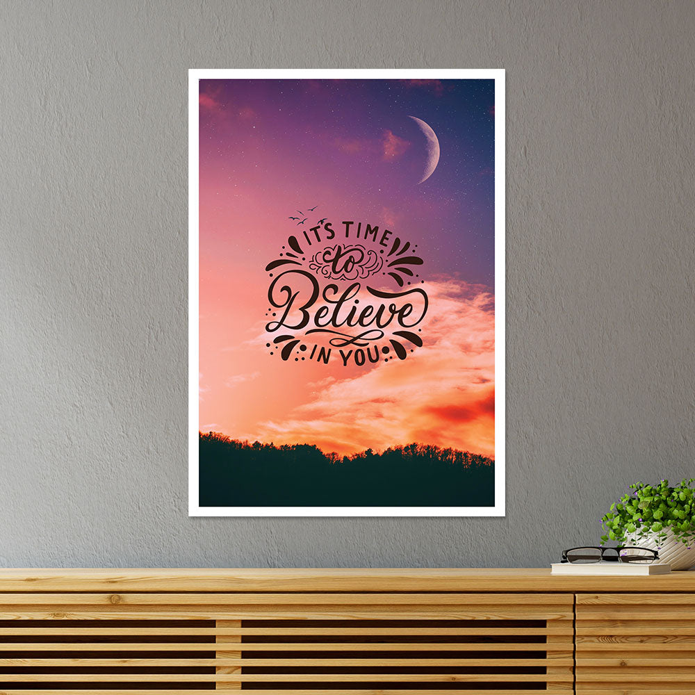 It’s Time to Believe in You Motivational Poster