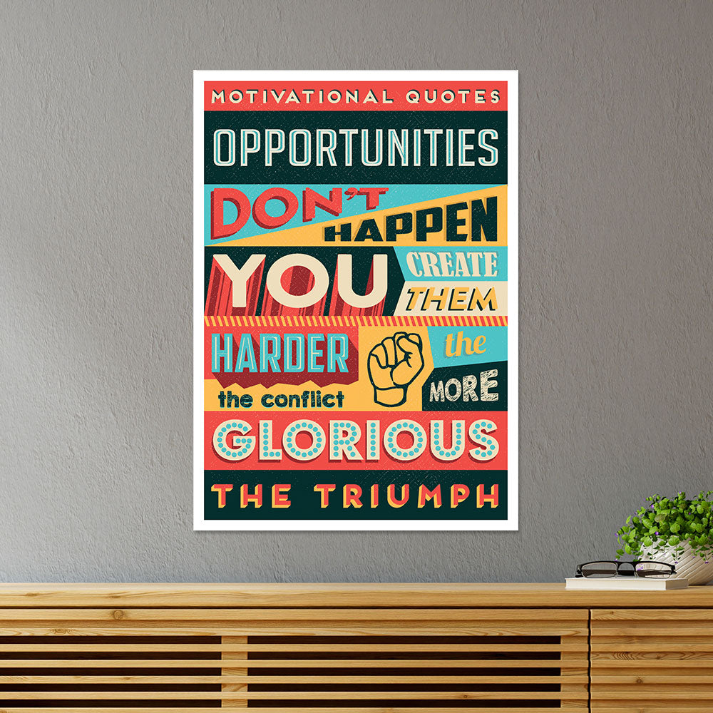 Opportunities don’t happen Motivational Poster