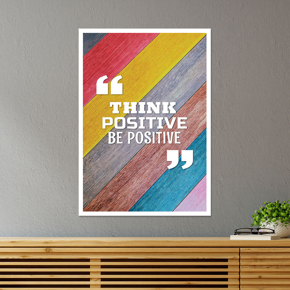 Think Positive Be Positive Motivational Poster