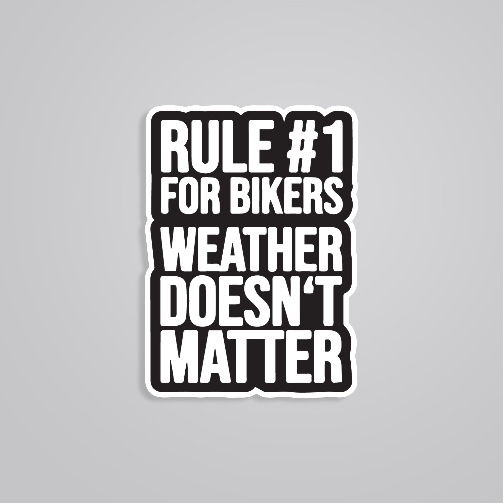 Fomo Store Stickers Cars & Bikes Rule 1 for Bikers, Weather Doesn’t Matter