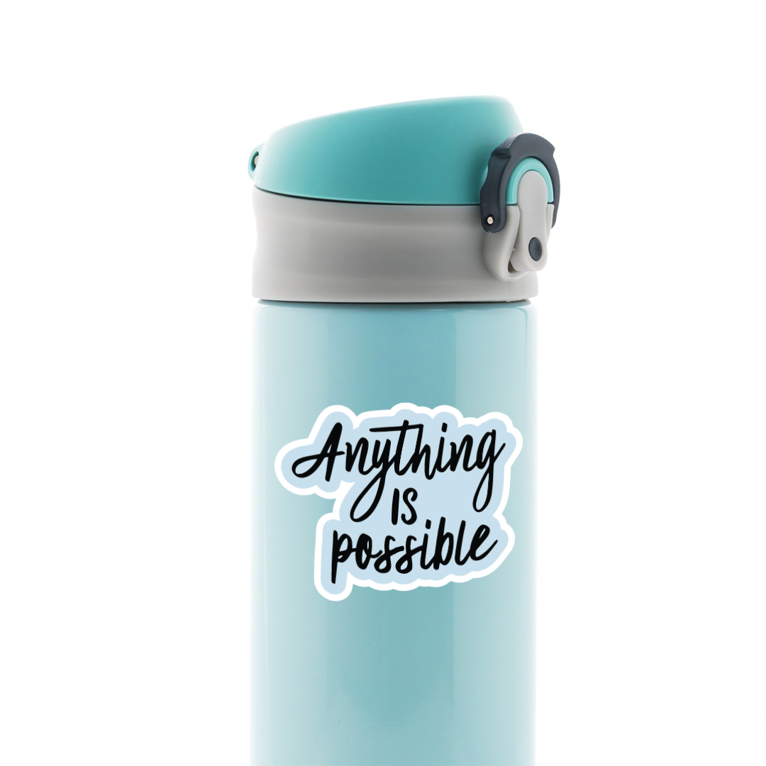 Anything Is Possible Motivational Stickers