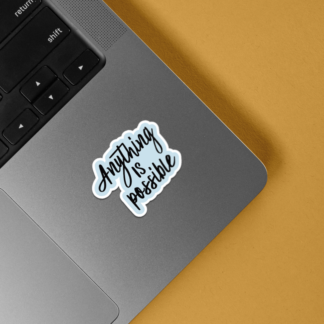 Anything Is Possible Motivational Stickers