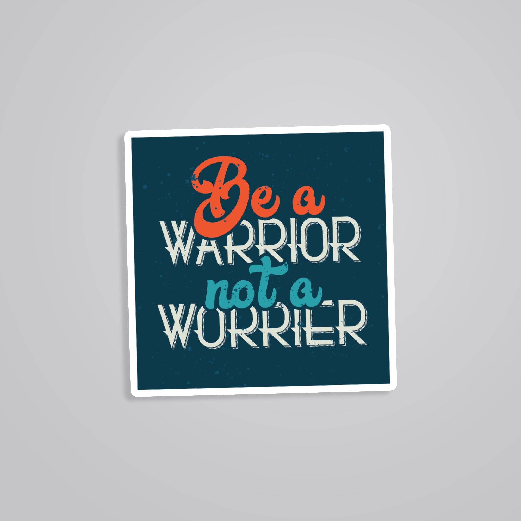 Fomo Store Stickers Motivational Be a Warrior not a Worrier