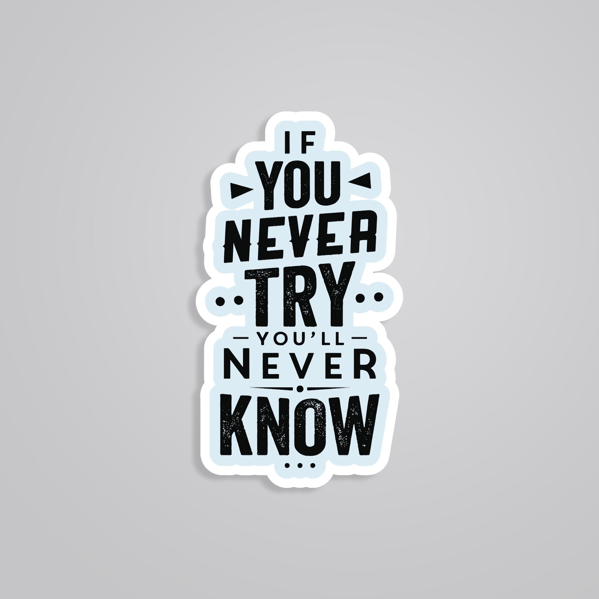 Fomo Store Stickers Motivational If You Never Try You'll Never Know