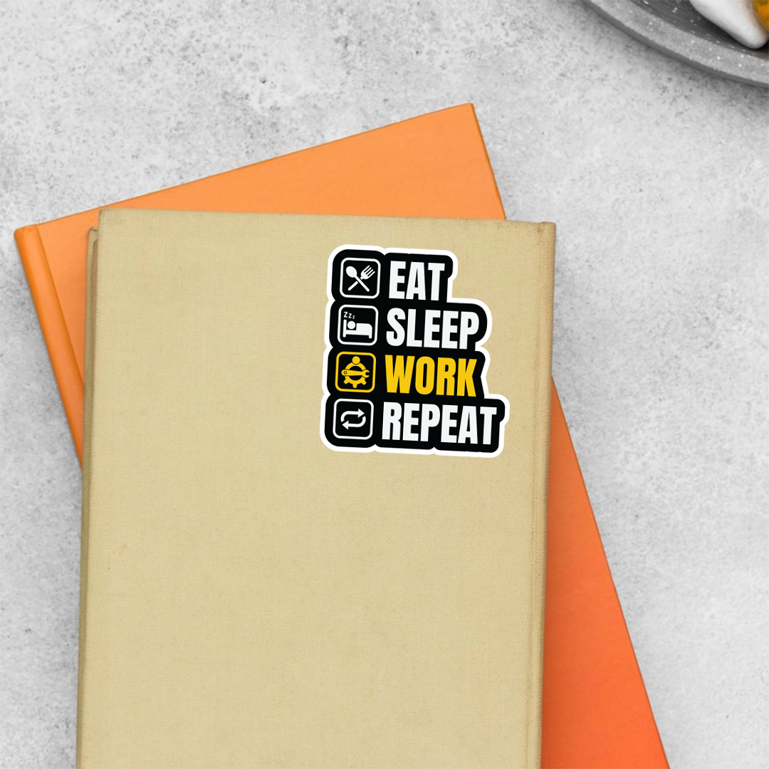 Eat Sleep Work Repeat Witty Stickers