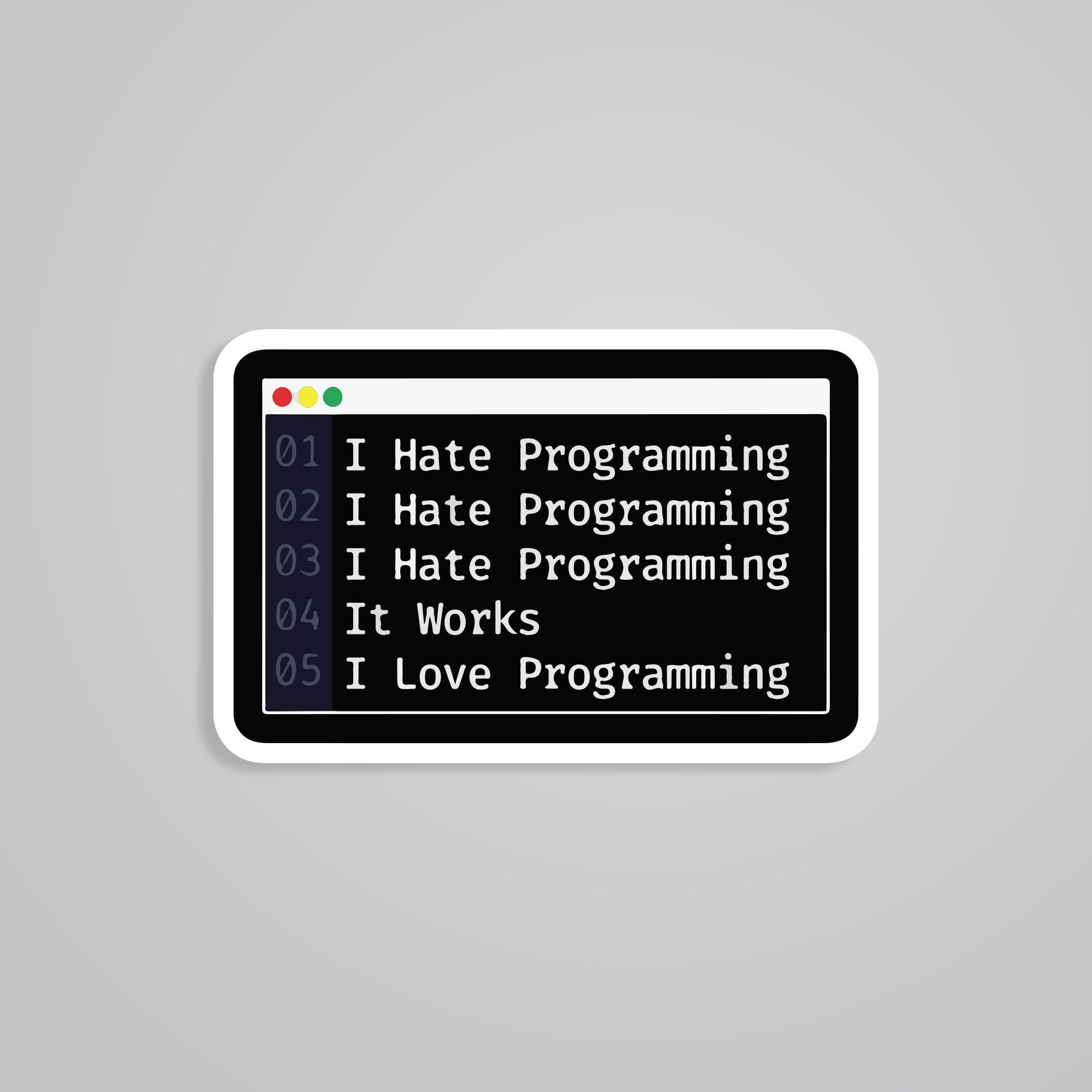 Fomo Store Stickers Witty I Hate Programming, It Works, I Love Programming