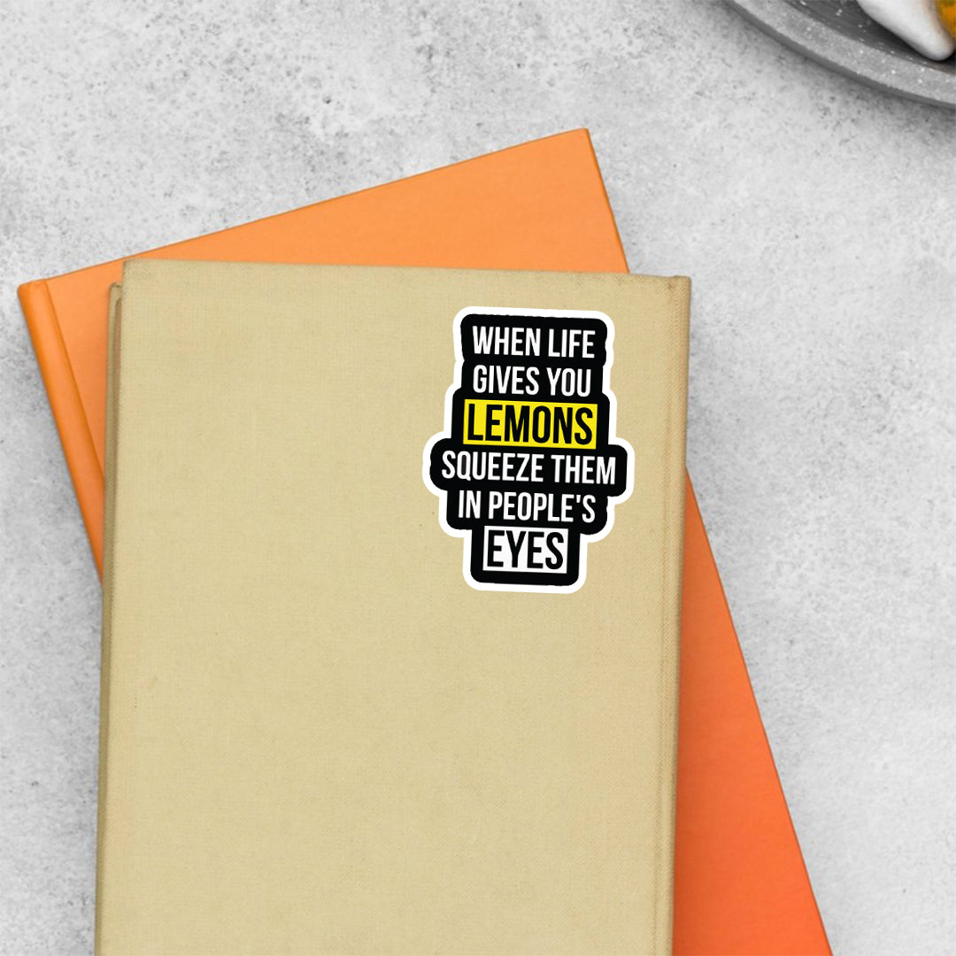 When Life Gives You Lemons Witty Stickers