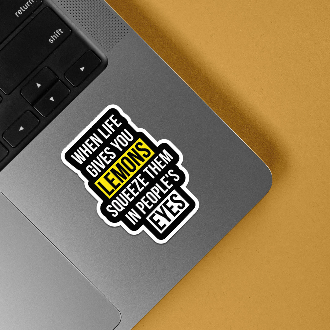 When Life Gives You Lemons Witty Stickers