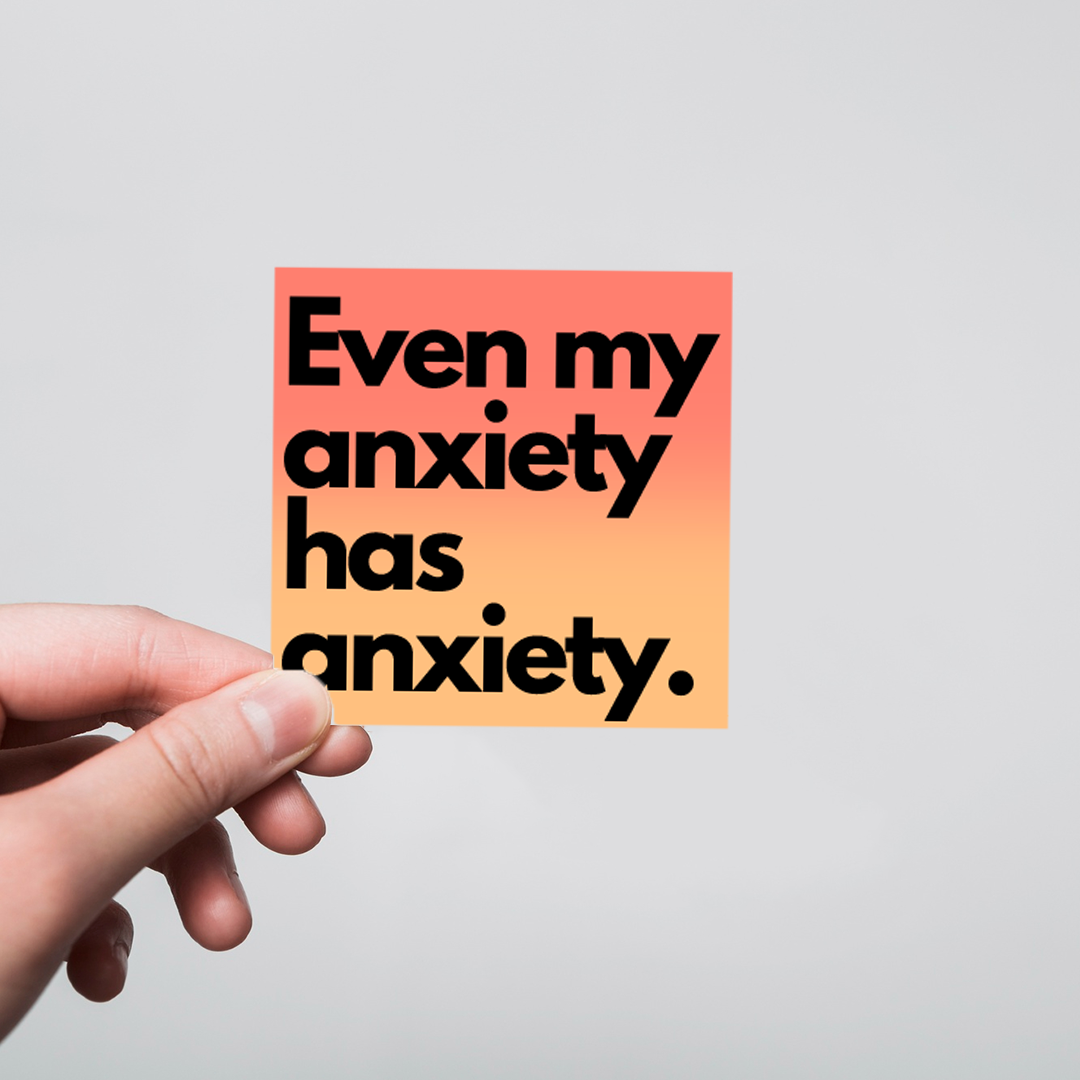 Fomo Store Stickers Casual Even my Anxiety has Anxiety  